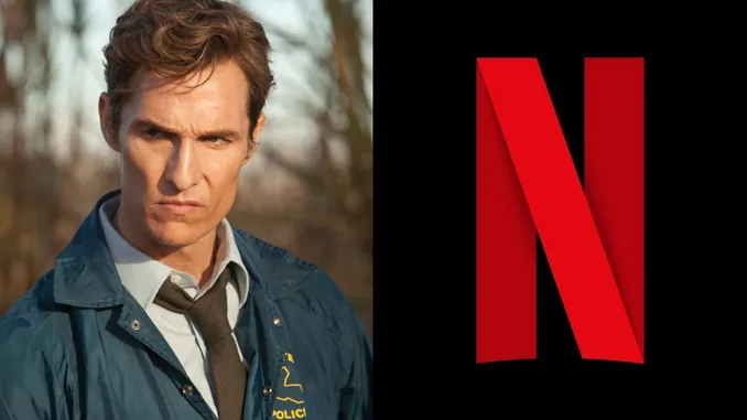 Netflix Beats Amazon And Apple For Star-Driven Package Featuring McConaughey, Hauser, And Pizzolatto